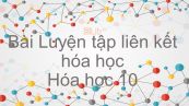 Hoá học 10 Bài 16: Luyện tập Liên kết hóa học