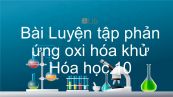 Hoá học 10 Bài 19: Luyện tập Phản ứng oxi hóa - khử