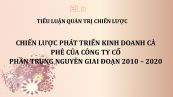 Tiểu luận: Chiến lược phát triển kinh doanh cà phê của Công ty Cổ phần Trung Nguyên giai đoạn 2010 – 2020