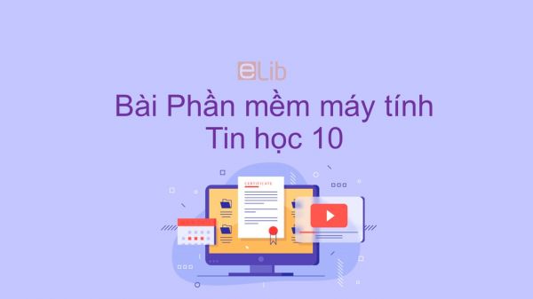 Tin học 10 Bài 7: Phần mềm máy tính