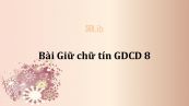 GDCD 8 Bài 4: Giữ chữ tín