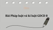 GDCD 8 Bài 5: Pháp luật và kỉ luật