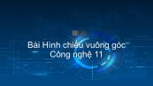 Công nghệ 11 Bài 2: Hình chiếu vuông góc