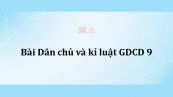 GDCD 9 Bài 3: Dân chủ và kỉ luật