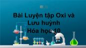Hoá học 10 Bài 34: Luyện tập Oxi và lưu huỳnh