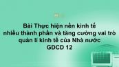 GDCD 11 Bài 7: Thực hiện nền KT nhiều thành phần và tăng cường vai trò quản lí KT của NN