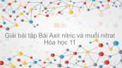 Giải bài tập SGK Hóa 11 Bài 9: Axit nitric và muối nitrat