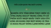 Tiểu luận: Nghiên cứu tình hình thực hiện và ứng dụng HACCP trong Công ty Cổ phần Xuất nhập khẩu Thủy sản Cửu Long An Giang cho mặt hàng Cá Tra - Cá Basa fillet đông lạnh đông lạnh