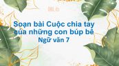 Soạn bài Cuộc chia tay của những con búp bê đầy đủ