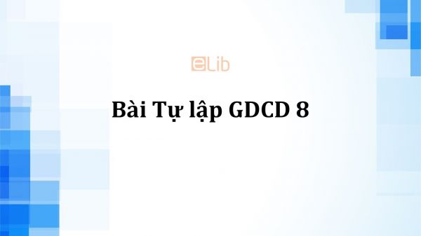 GDCD 8 Bài 10: Tự lập