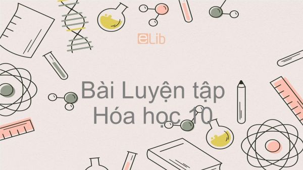 Hoá học 10 Bài 39: Luyện tập Tốc độ phản ứng và cân bằng hóa học