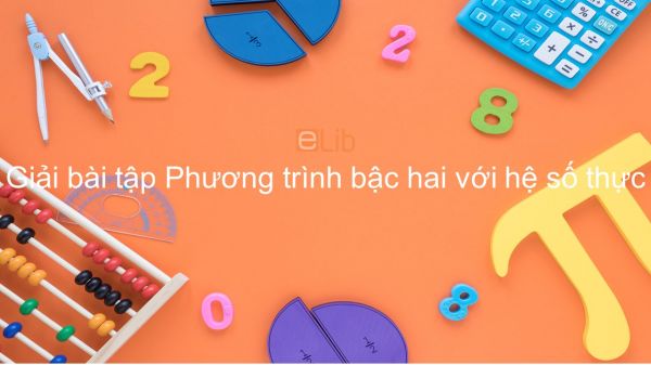 Giải bài tập SGK Toán 12 Bài 4: Phương trình bậc hai với hệ số thực