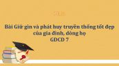 GDCD 7 Bài 10: Giữ gìn và phát huy truyền thống tốt đẹp của gia đình, dòng họ