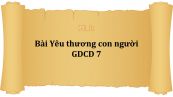 GDCD 7 Bài 5: Yêu thương con người