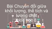 Hoá học 8 Bài 19: Chuyển đổi giữa khối lượng, thể tích và lượng chất