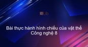 Bài 3: Bài thực hành hình chiếu của vật thể