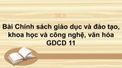 GDCD 11 Bài 13: Chính sách giáo dục và đào tạo, khoa học và công nghệ, văn hóa