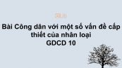GDCD 10 Bài 15: Công dân với một số vấn đề cấp thiết của nhân loại