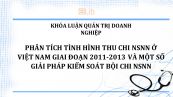 Luận văn: Phân tích tình hình thu chi NSNN ở Việt Nam giai đoạn 2011-2013 và một số giải pháp kiểm soát bội chi NSNN