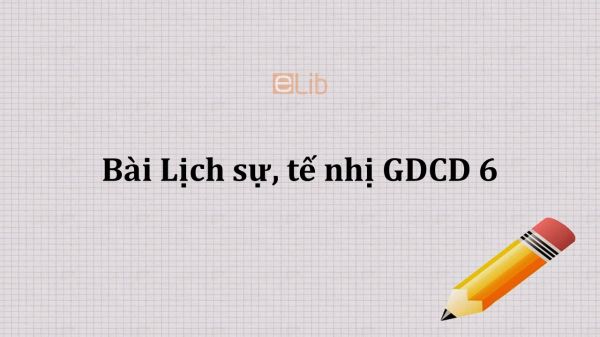GDCD 6 Bài 9: Lịch sự, tế nhị