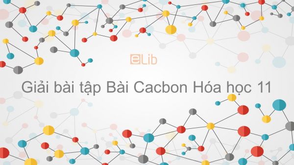 Giải bài tập SGK Hóa 11 Bài 15: Cacbon