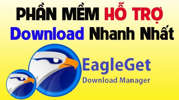 Hướng dẫn download và cài đặt chi tiết phần mềm  EagleGet
