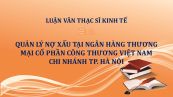 Quản lý nợ xấu tại Ngân hàng Thương mại cổ phần Công thương Việt Nam – Chi nhánh TP. Hà Nội