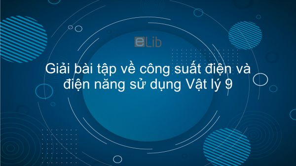 Giải bài tập SGK Vật lý 9 Bài Bài 14: Bài tập về công suất điện và điện năng sử dụng