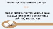 Luận văn: Một số biện pháp đẩy mạnh hoạt động sản xuất kinh doanh ở Công ty Hoá Chất - Bộ Thương Mại
