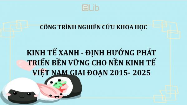 Tiểu luận: Kinh tế xanh - Định hướng phát triển bền vững cho nền kinh tế Việt Nam giai đoạn 2015- 2025