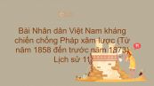 Lịch sử 11 Bài 19: Nhân dân Việt Nam kháng chiến chống Pháp xâm lược (Từ năm 1858 đến trước năm 1873)
