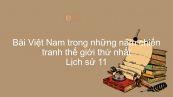 Lịch sử 11 Bài 24: Việt Nam trong những năm chiến tranh thế giới thứ nhất (1914-1918)