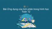 Toán 12 Chương 3 Bài 3: Ứng dụng của tích phân trong hình học