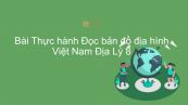 Địa lí 8 Bài 30: Thực hành Đọc bản đồ địa hình Việt Nam