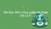 Địa lí 8 Bài 33: Đặc điểm sông ngòi Việt Nam