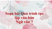 Soạn bài Quá trình tạo lập văn bản đầy đủ