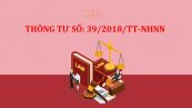 Thông tư 39/2018/TT-NHNN hướng dẫn về thành lập và hoạt động của ngân hàng nhà nước VN