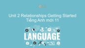 Unit 2 lớp 11: Relationships - Getting Started