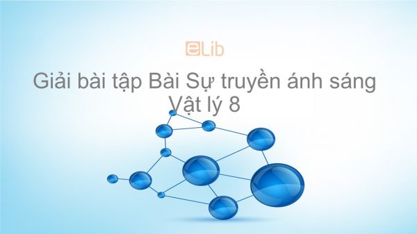 Giải bài tập SGK Vật lý 7 Bài 2: Sự truyền ánh sáng