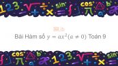 Toán 9 Chương 4 Bài 1: Hàm số \(y = ax^2\) (a ≠ 0)