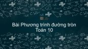 Toán 10 Chương 3 Bài 2: Phương trình đường tròn