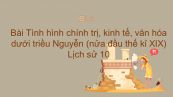 Lịch sử 10 Bài 25: Tình hình chính trị, kinh tế, văn hóa dưới triều Nguyễn (nửa đầu thế kỉ XIX)