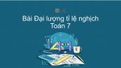 Toán 7 Chương 2 Bài 3: Đại lượng tỉ lệ nghịch
