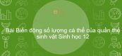 Sinh học 12 Bài 39: Biến động số lượng cá thể của quần thể sinh vật
