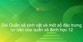 Sinh học 12 Bài 40: Quần xã sinh vật và một số đặc trưng cơ bản của quần xã