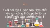 Giải bài tập SGK Hóa 11 Bài 24: Luyện tập Hợp chất hữu cơ, công thức phân tử và công thức cấu tạo