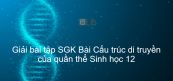 Giải bài tập SGK Sinh học 12 Bài 16: Cấu trúc di truyền của quần thể
