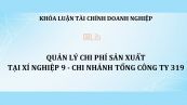 Quản lý chi phí sản xuất tại Xí nghiệp 9 - Chi nhánh Tổng công ty 319 - Bộ Quốc Phòng