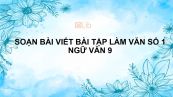 Soạn bài Viết bài làm văn số 1: Văn thuyết minh Ngữ văn 9 siêu ngắn