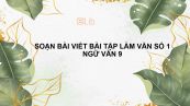 Soạn bài Viết bài làm văn số 1: Văn thuyết minh Ngữ văn 9 tóm tắt